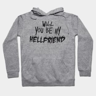 Funny Will You Be My Hell Friend Vintage Thrash Metal Hoodie